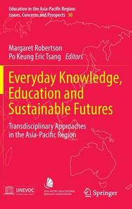 Everyday Knowledge, Education and Sustainable Futures edito da Springer Singapore
