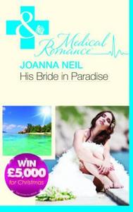 His Bride in Paradise. Joanna Neil di Joanna Neil edito da Mills & Boon