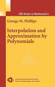 Interpolation and Approximation by Polynomials di George M. Phillips edito da Springer-Verlag New York Inc.