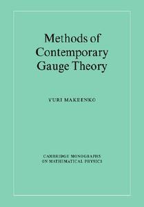 Methods of Contemporary Gauge Theory di Yuri Makeenko, Makeenko Yuri edito da Cambridge University Press