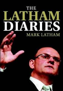 The Latham Diaries di Mark Latham edito da Melbourne University Press