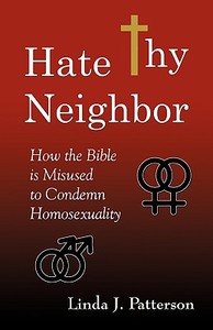 Hate Thy Neighbor di Linda J. Patterson edito da Infinity Publishing.com