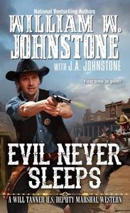 Evil Never Sleeps di W. Johnstone edito da Kensington Publishing