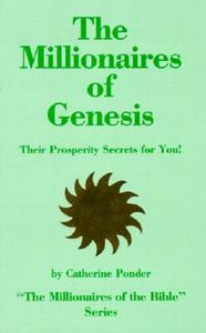 The Millionaires of Genesis - the Millionaires of the Bible Series Volume 1 di Catherine (Catherine Ponder) Ponder edito da DeVorss & Co ,U.S.