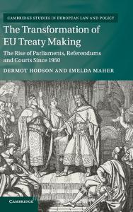 The Transformation of EU Treaty Making di Dermot Hodson, Imelda Maher edito da Cambridge University Press