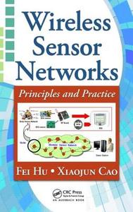 Wireless Sensor Networks di Fei (University of Alabama Hu, Xiaojun (Georgia State University Cao edito da Taylor & Francis Ltd