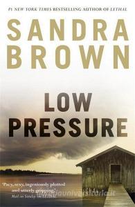 Low Pressure di Sandra Brown edito da Hodder & Stoughton General Division