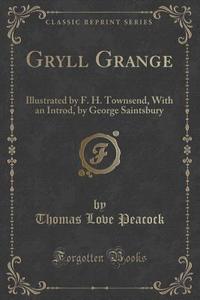 Gryll Grange di Thomas Love Peacock edito da Forgotten Books