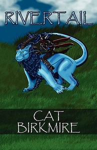 Rivertail di Cat Birkmire edito da America Star Books