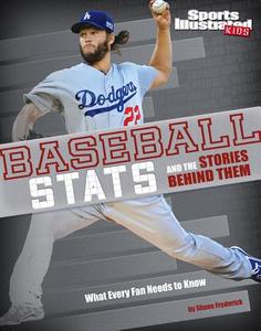 Baseball STATS and the Stories Behind Them: What Every Fan Needs to Know di Eric Mark Braun edito da CAPSTONE PR