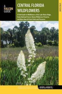 Central Florida Wildflowers di Roger L. Hammer edito da Rowman & Littlefield
