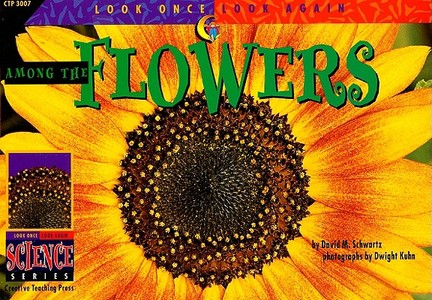 Among the Flowers di David M. Schwartz edito da Creative Teaching Press
