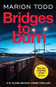 Bridges To Burn di Marion Todd edito da Canelo