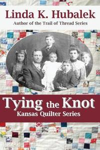 Tying the Knot di Linda K. Hubalek edito da Butterfield Books, Incorporated