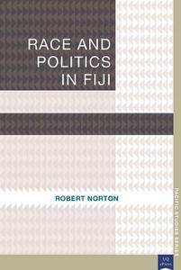 Race And Politics In Fiji di Robert Norton edito da University Of Queensland Pr (australia)