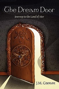 The Dream Door: Journey to the Land of Mer di J. M. Coonan edito da MIRROR PUB