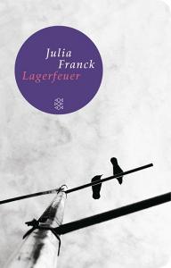Lagerfeuer di Julia Franck edito da FISCHER Taschenbuch