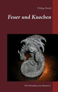 Feuer und Knochen di Philipp Riedel edito da Books on Demand