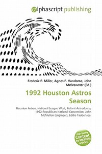 1992 Houston Astros Season edito da Alphascript Publishing