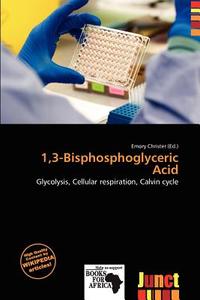 1,3-bisphosphoglyceric Acid edito da Junct