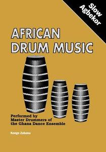 African Drum Music - Slow Agbekor di Kongo Zabana edito da AFRICAN BOOKS COLLECTIVE