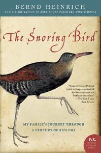 Snoring Bird, The di Bernd Heinrich edito da Harper Perennial