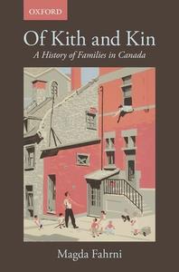 Of Kith And Kin di Magda Fahrni edito da Oxford University Press, Canada