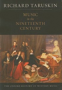 Music in the Nineteenth Century di Richard Taruskin edito da OXFORD UNIV PR