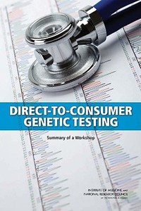 Direct-To-Consumer Genetic Testing di Technology Committee on Science, Development Forum on Drug Discovery, Roundtable on Translatin edito da National Academies Press