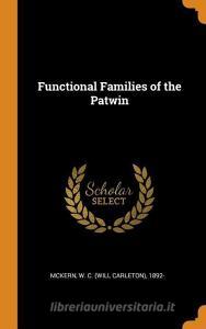 Functional Families Of The Patwin di W C 1892- McKern edito da Franklin Classics Trade Press