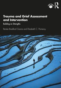 Trauma And Grief Assessment And Intervention di Renee Bradford Garcia, Elizabeth C. Pomeroy edito da Taylor & Francis Ltd