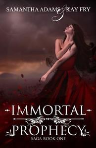 Immortal Prophecy di Samantha Adams edito da Little Bookworm Publishing