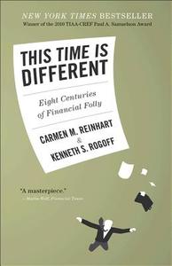 This Time Is Different: Eight Centuries of Financial Folly di Carmen M. Reinhart, Kenneth S. Rogoff edito da PRINCETON UNIV PR