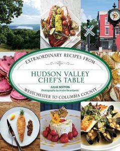 Hudson Valley Chef's Table di Juliana Sexton edito da Rowman & Littlefield