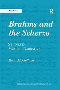 Brahms and the Scherzo di Ryan McClelland edito da Taylor & Francis Ltd