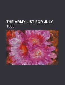The Army List for July, 1880 di Anonymous edito da Rarebooksclub.com