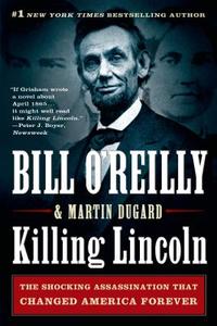 Killing Lincoln di Bill O'Reilly, Martin Dugard edito da Griffin Publishing