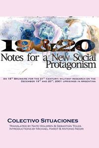 19 & 20: Notes For A New Social Protagonism di Colectivo Situaciones edito da Minor Compositions
