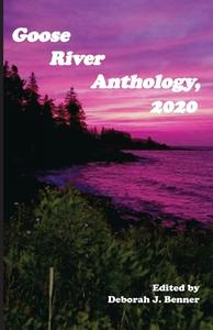 Goose River Anthology, 2020 edito da Goose River Press