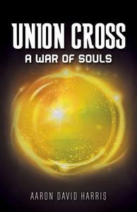 Union Cross di Aaron David Harris edito da Lamp Post Inc.