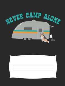 NEVER CAMP ALONE di Happytravels Stationary edito da INDEPENDENTLY PUBLISHED