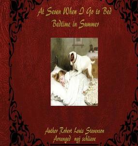 At Seven When I Go to Bed di Robert Louis Stevenson, Ngj Schlieve edito da Pemberley Publishing