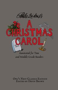 A Christmas Carol: Annotated for Teen and Middle Grade Readers di Charles Dickens edito da LIGHTNING SOURCE INC