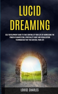 Lucid Dreaming di Louise Charles edito da Robert Satterfield
