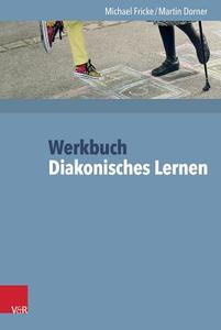 Werkbuch Diakonisches Lernen di Michael Fricke, Martin Dorner edito da Vandenhoeck + Ruprecht