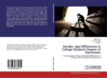 Gender, Age Differences In College Students Degree Of Depression di Mesri Fakhri, Ramzi Samad, Hajilo Jalil edito da Lap Lambert Academic Publishing