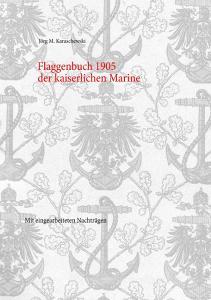 Flaggenbuch 1905 der kaiserlichen Marine edito da Books on Demand