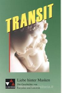 Transit 6. Liebe hinter Masken edito da Buchner, C.C. Verlag