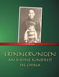 Erinnerungen an meine Kindheit in China di Shuxin Li edito da Books on Demand