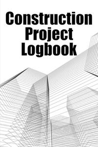Construction Project Logbook di Charles Pukford edito da XENIA ONOPKO